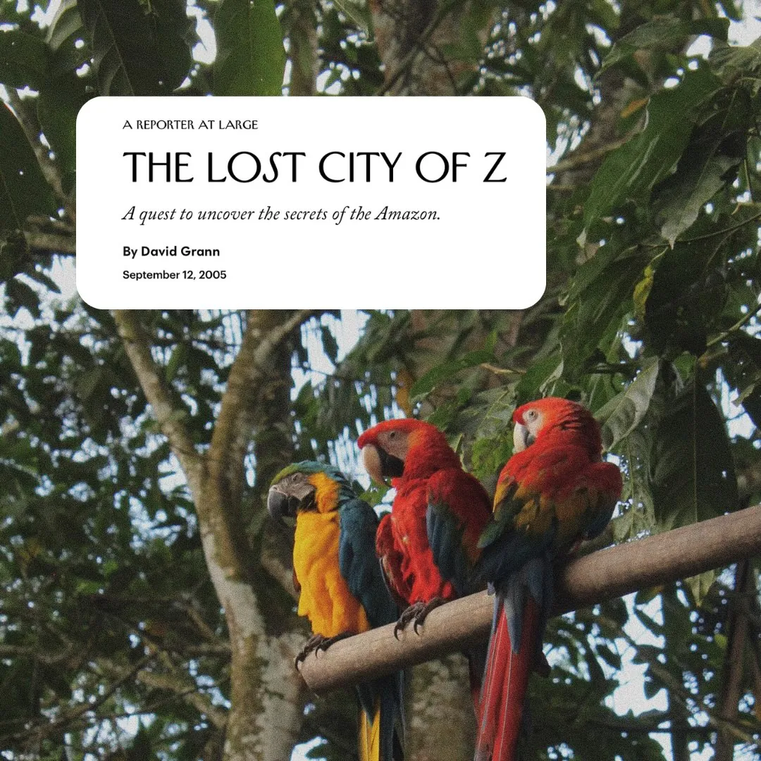 The Lost City of Z article card over parrots